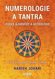 Numerologie a tantra podle ájurvédy a astrologie - Klíč k pochopení lidského chování (Johari Harish)
