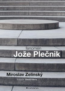 Fenomén Jože Plečnik (Zelinský Miroslav)