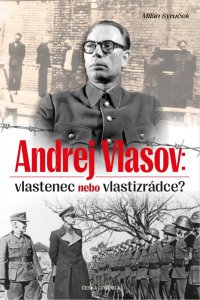 Andrej Vlasov: Vlastenec nebo vlastizrádce (Syruček Milan)