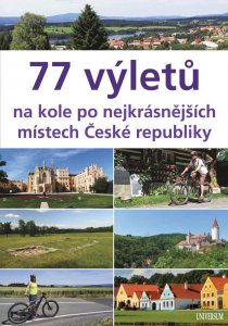 77 výletů na kole po nejkrásnějších místech České republiky (Paulík Ivo)