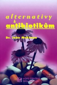 Alternativy k antibiotikům (McKenna John)