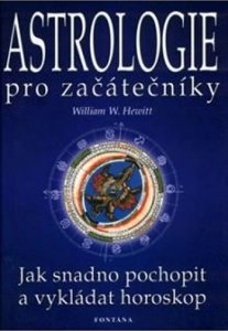 Astrologie pro začátečníky - Jak snadno pochopit a vykládat horoskop (Hewitt William W.)