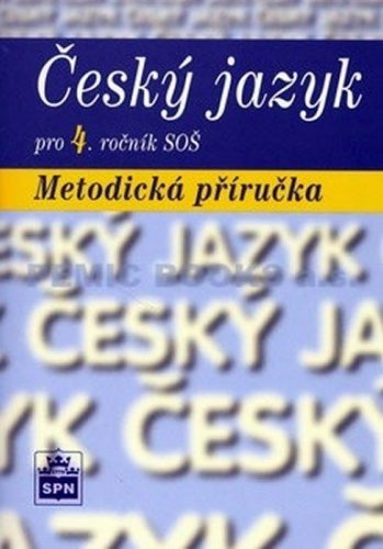 Český jazyk pro 4. ročník SOŠ - Metodická příručka (kolektiv autorů)