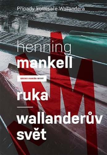 Ruka / Wallanderův svět (Mankell Henning)