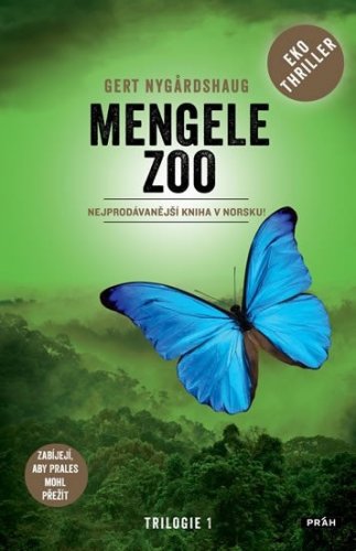 Mengele Zoo - Zabíjejí, aby prales mohl přežít (Nygardshaug Gert)