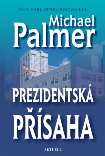 Prezidentská přísaha (Palmer Michael)