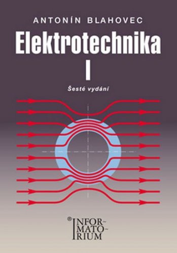 Elektrotechnika I - 6. vydání (Blahovec Antonín)