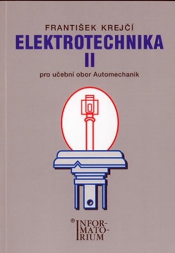 Elektrotechnika II pro 3. ročník UO Automechanik (Krejčí F.)