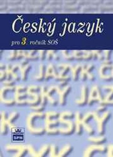 Český jazyk pro 3. ročník SOŠ (kolektiv autorů)