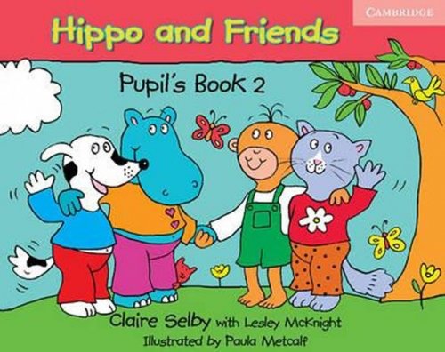 Hippo and Friends 2 Pupils Book (Selby Claire)