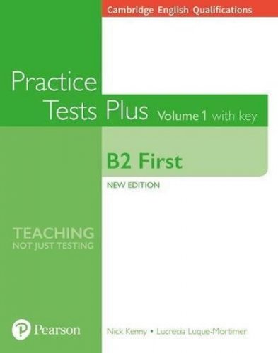 Practice Tests Plus Cambridge Qualifications: First B2 2018 Book Vol 1 w/ Online Resources (w/ key) (Kenny Nick)