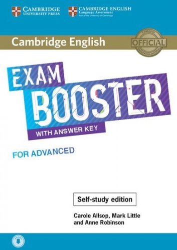 Cambridge English Exam Booster with Answer Key for Advanced - Self-study Edition (Allsop Carole, Little Mark)