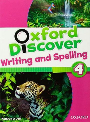 Oxford Discover 4 Writing and Spelling (O´Dell Kathryn)