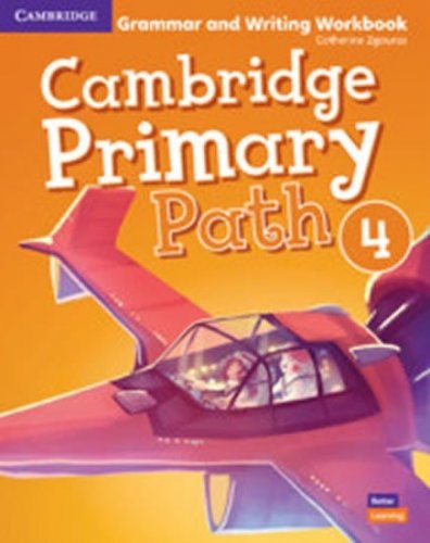 Cambridge Primary Path 4 Grammar and Writing Workbook (Zgouras Catherine)