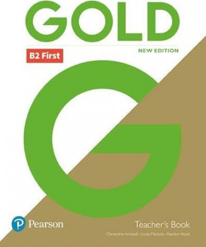 Gold B2 First Teacher´s Book with Portal access and Teacher´s Resource Disc Pack (New Edition) (Annabell Clementine)