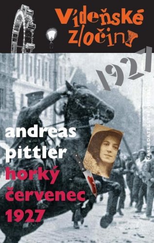 Vídeňské zločiny III. 1927 - Horký červenec (Pittler Andreas)
