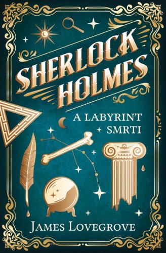 Sherlock Holmes a Labyrint smrti (Lovegrove James)